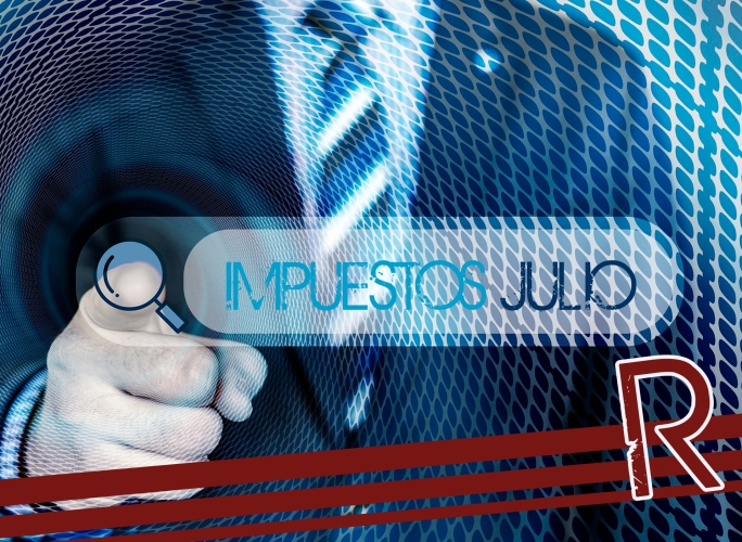 Recordatorio impuestos en Julio de 2024 
